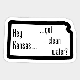 Kansas - Got Clean Water? Sticker